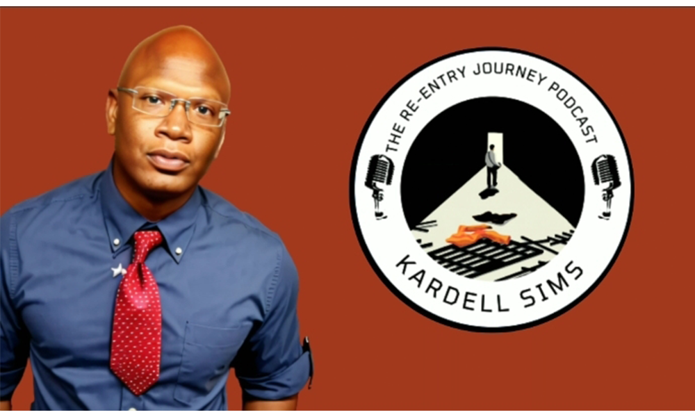 Kardell Sims The Re-Entry Journey Podcast